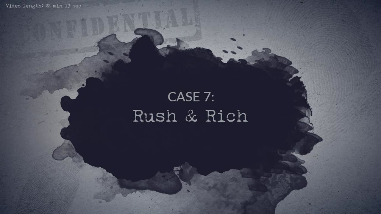 Case 7: Rush & Rich