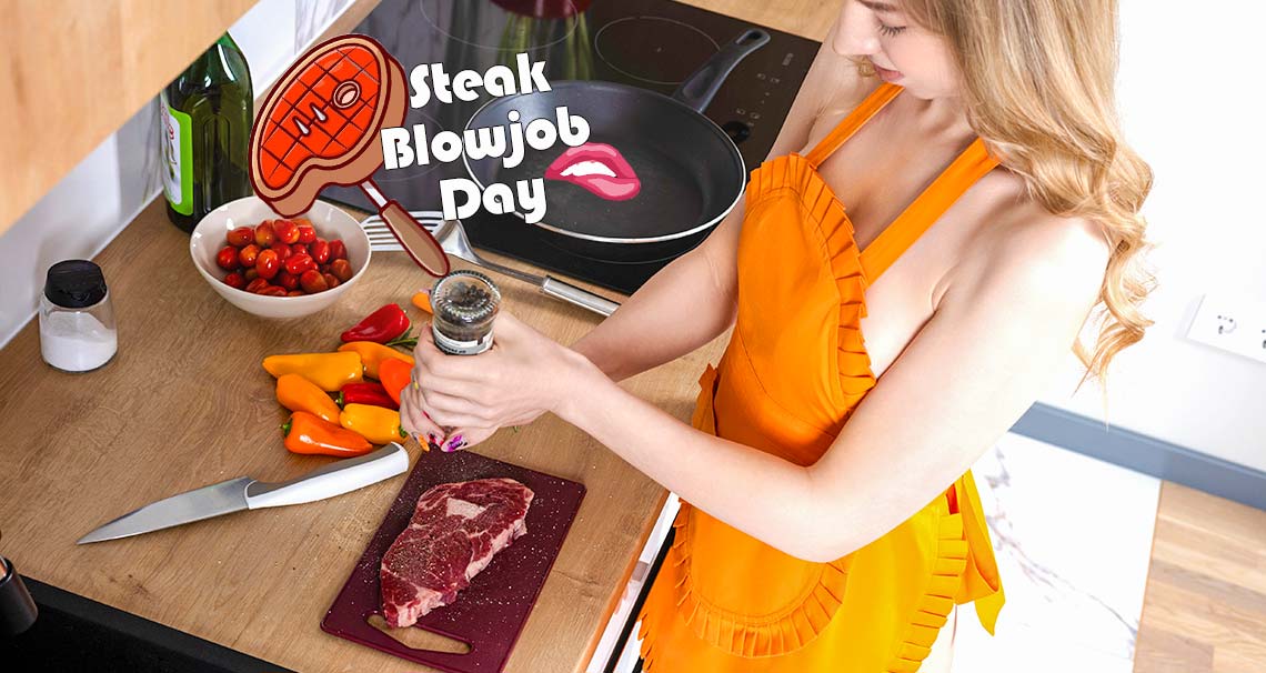 Steak & Blowjob day 