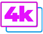 4K Quality